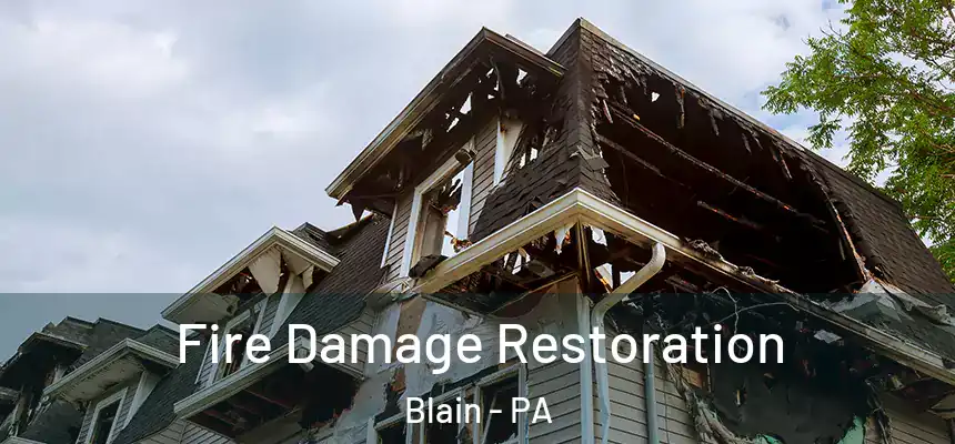  Fire Damage Restoration Blain - PA