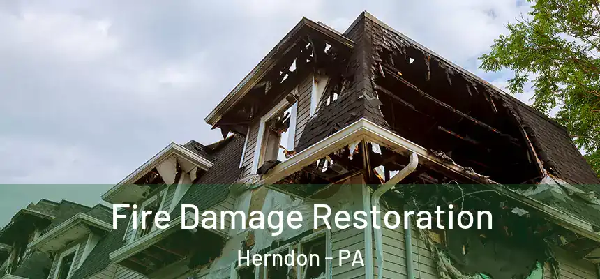 Fire Damage Restoration Herndon - PA