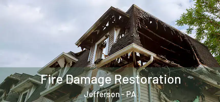 Fire Damage Restoration Jefferson - PA