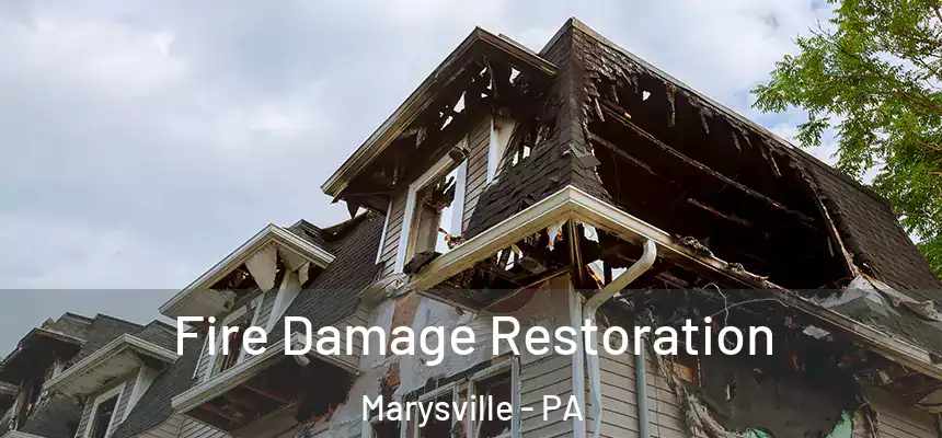  Fire Damage Restoration Marysville - PA