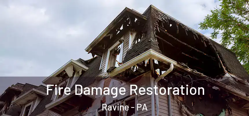  Fire Damage Restoration Ravine - PA