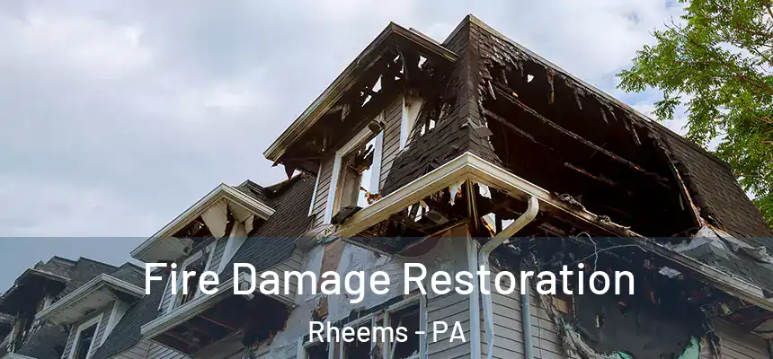  Fire Damage Restoration Rheems - PA