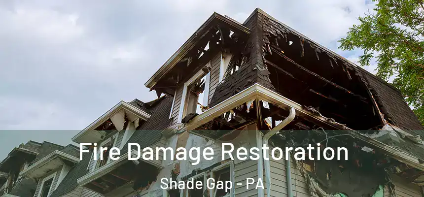 Fire Damage Restoration Shade Gap - PA