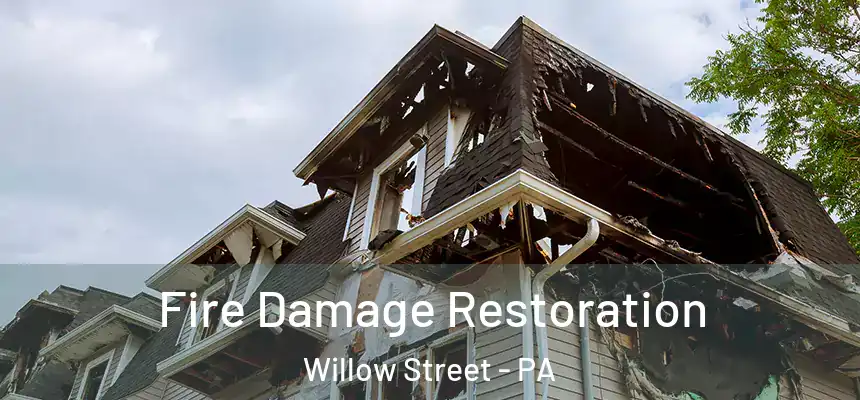  Fire Damage Restoration Willow Street - PA