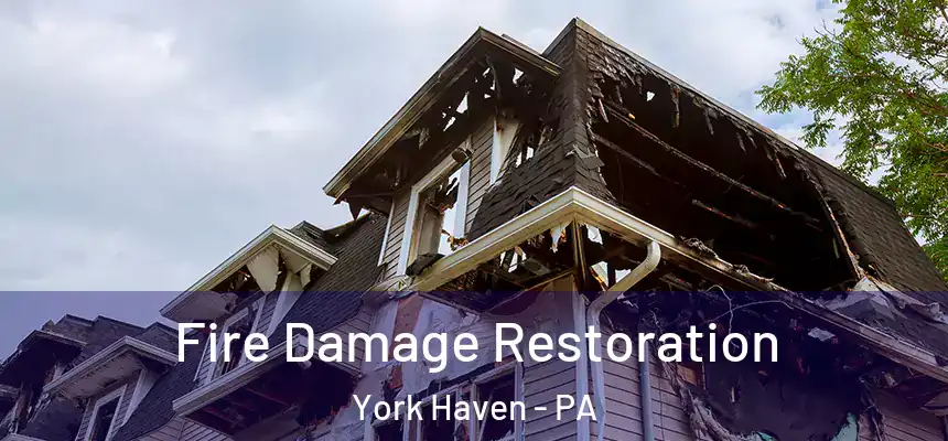  Fire Damage Restoration York Haven - PA