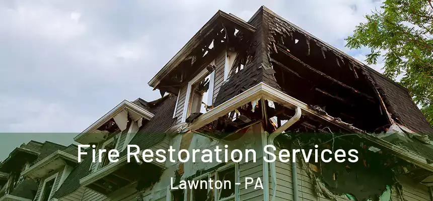 Fire Restoration Services Lawnton - PA