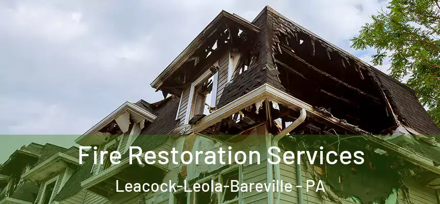  Fire Restoration Services Leacock-Leola-Bareville - PA
