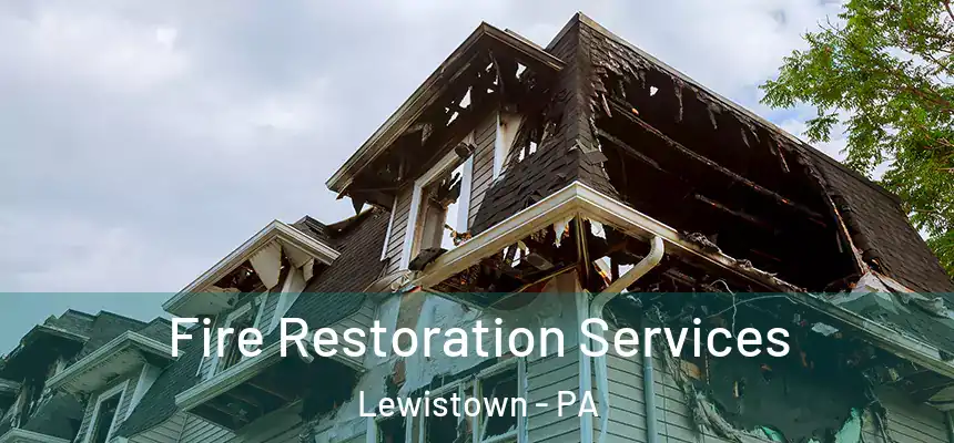  Fire Restoration Services Lewistown - PA