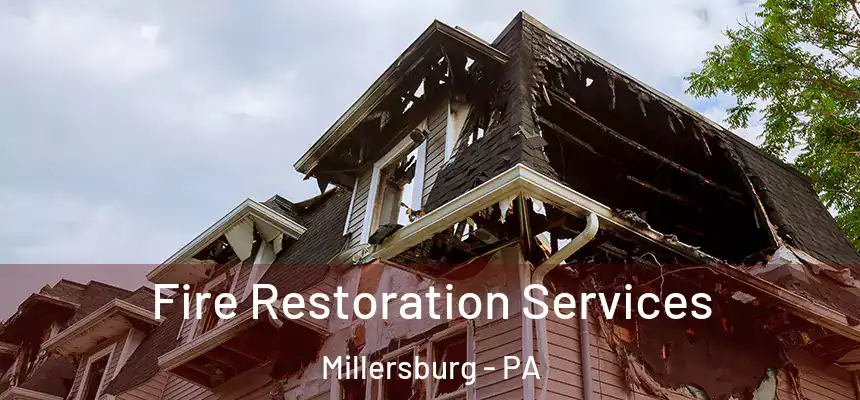  Fire Restoration Services Millersburg - PA