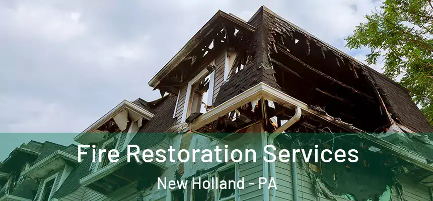 Fire Restoration Services New Holland - PA