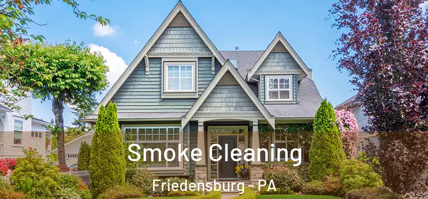  Smoke Cleaning Friedensburg - PA