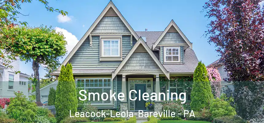  Smoke Cleaning Leacock-Leola-Bareville - PA