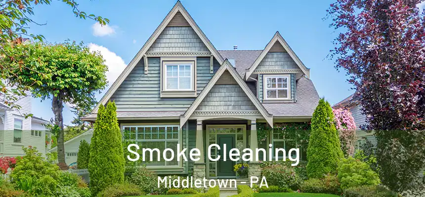 Smoke Cleaning Middletown - PA