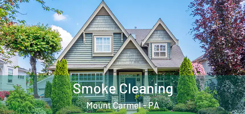  Smoke Cleaning Mount Carmel - PA
