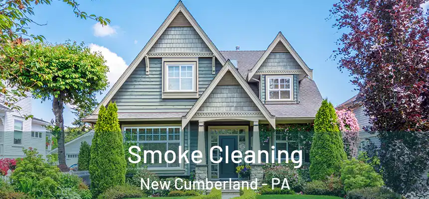 Smoke Cleaning New Cumberland - PA