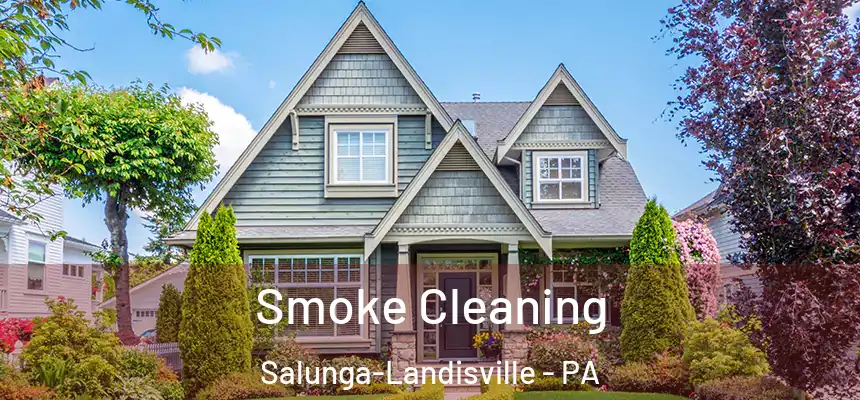  Smoke Cleaning Salunga-Landisville - PA