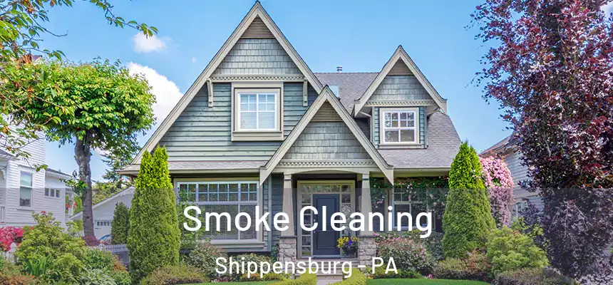 Smoke Cleaning Shippensburg - PA
