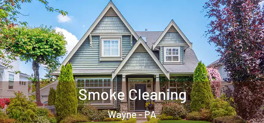 Smoke Cleaning Wayne - PA