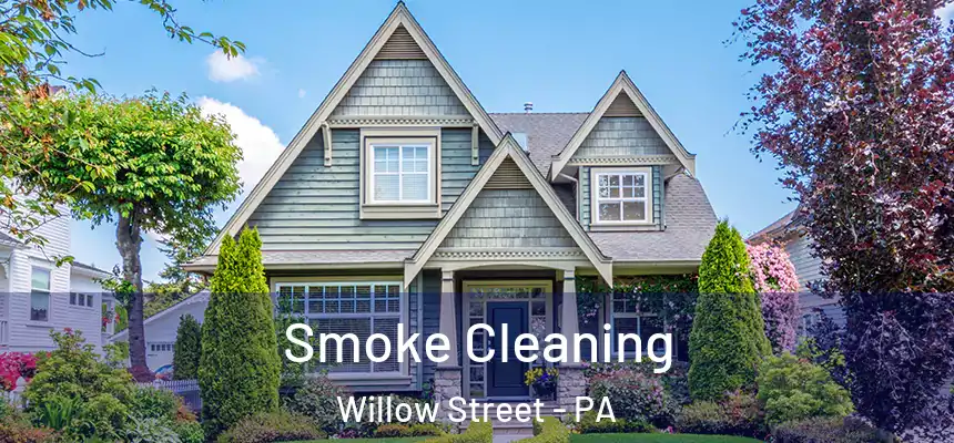 Smoke Cleaning Willow Street - PA
