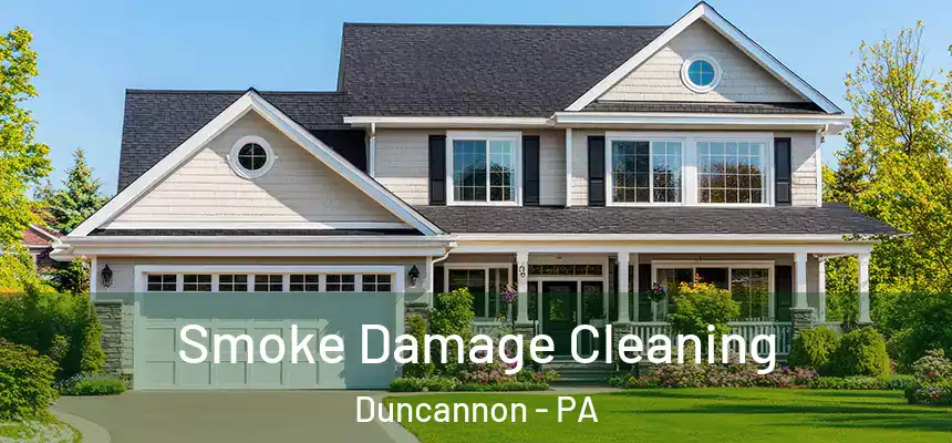  Smoke Damage Cleaning Duncannon - PA