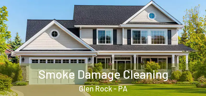 Smoke Damage Cleaning Glen Rock - PA