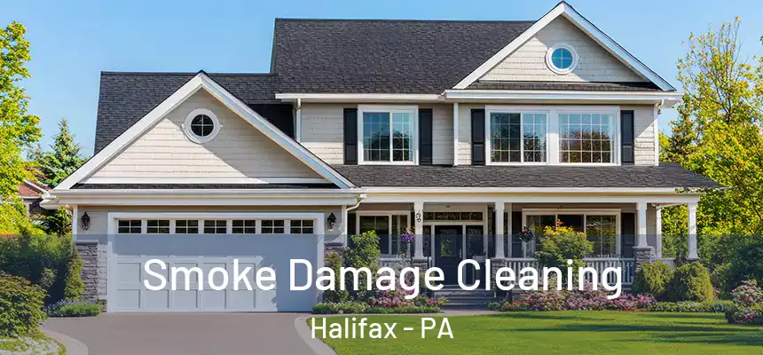 Smoke Damage Cleaning Halifax - PA