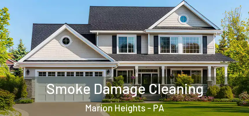  Smoke Damage Cleaning Marion Heights - PA