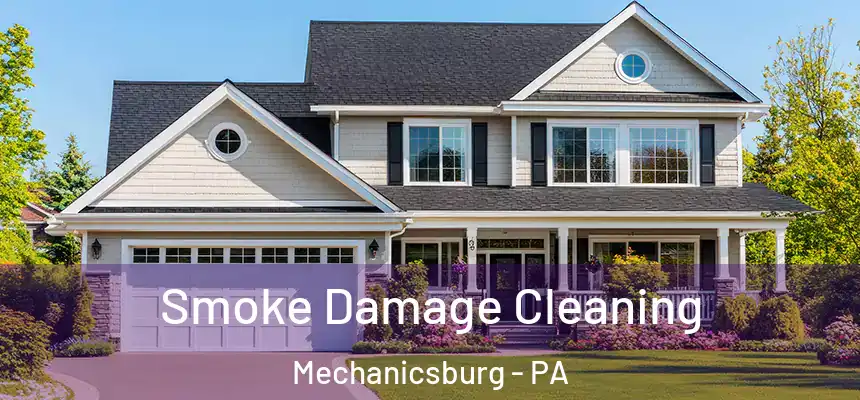  Smoke Damage Cleaning Mechanicsburg - PA