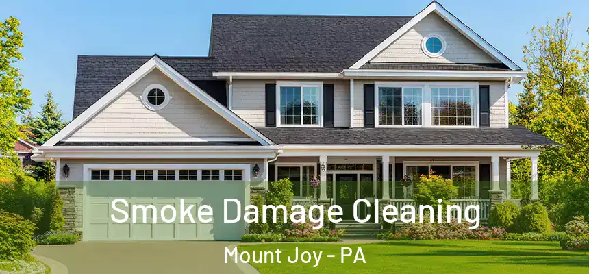 Smoke Damage Cleaning Mount Joy - PA