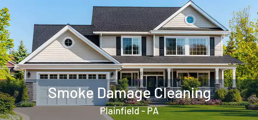 Smoke Damage Cleaning Plainfield - PA