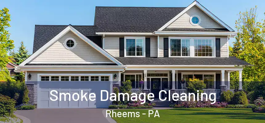 Smoke Damage Cleaning Rheems - PA