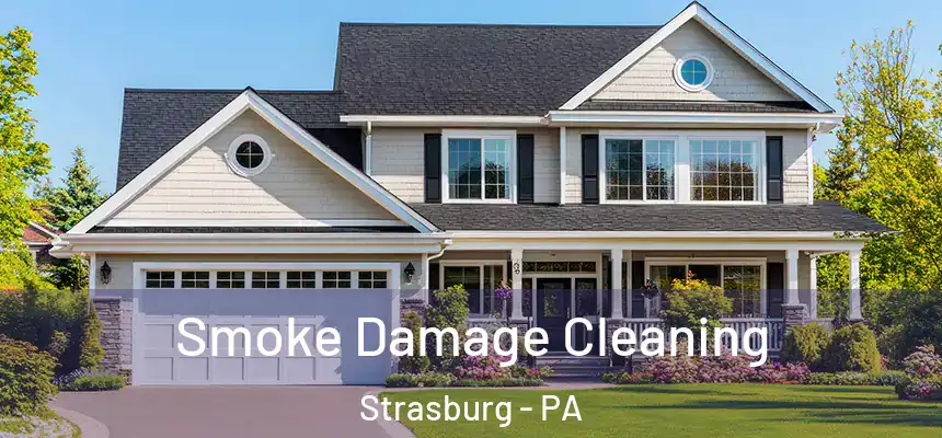 Smoke Damage Cleaning Strasburg - PA